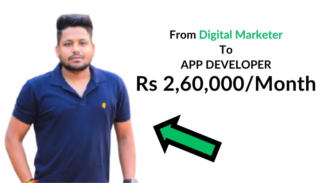 Aditya Sanyal From digital marketer to App Developer Earning 2.6Lac per month