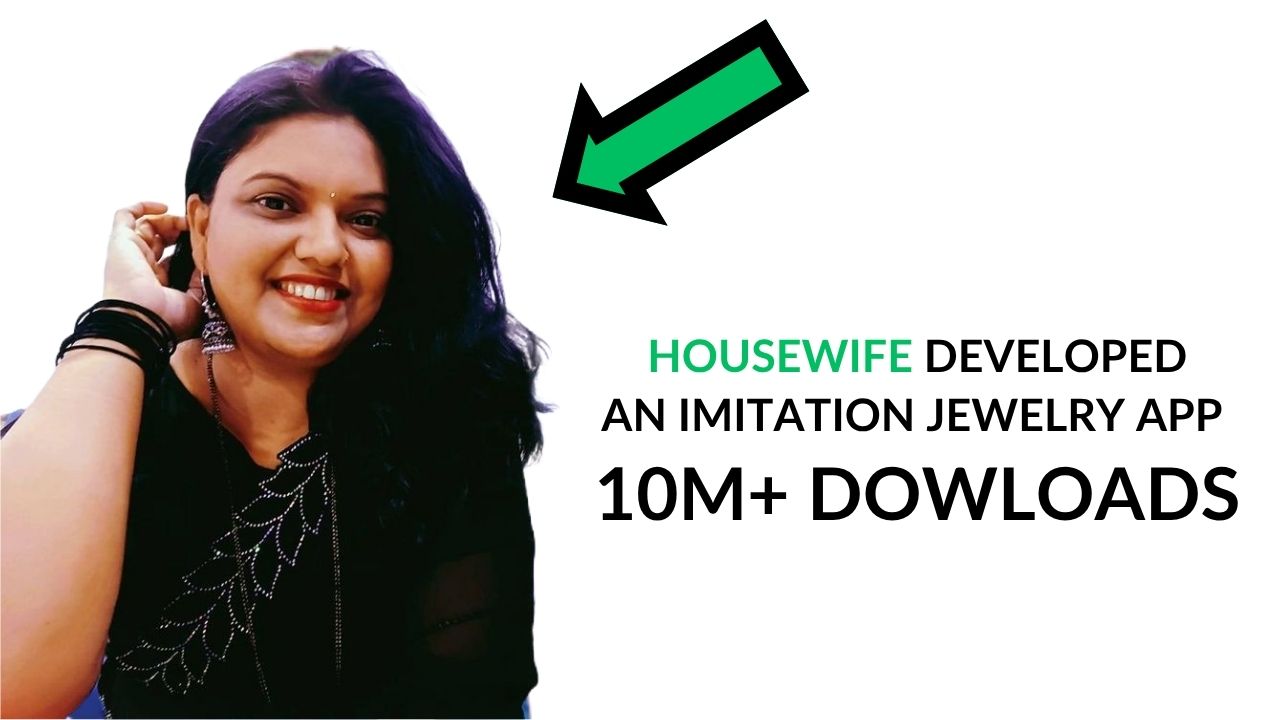 Shruti Manohar Housewife developed An Imitation Jewellery App which have 10M+ downloads